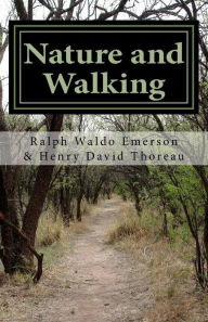 Title: Nature and Walking, Author: Henry David Thoreau