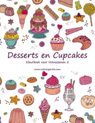Title: Desserts en Cupcakes Kleurboek voor Volwassenen 2, Author: Nick Snels