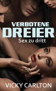 Title: Verbotene Dreier: Sex zu dritt, Author: Vicky Carlton