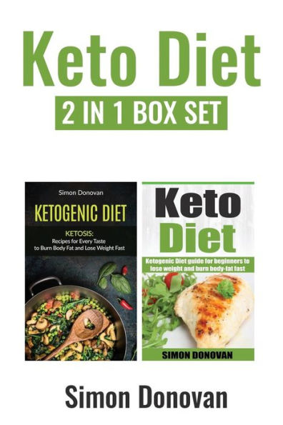 Keto Diet: Ketogenic Diet Guide For Beginners To Lose Weight And Burn Body-Fat Fast