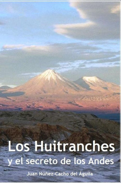 Los Huitranches y el secreto de los Andes