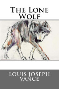 Title: The Lone Wolf, Author: Louis Joseph Vance