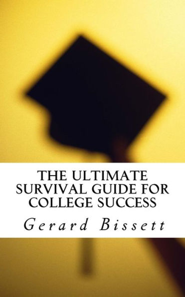 The Ultimate Survival Guide for College Success