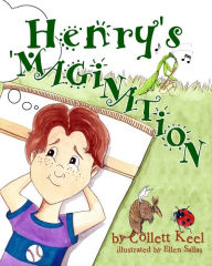 Title: Henry's 'Magination, Author: Collett Keel