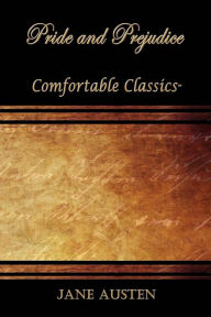 Title: Pride and Prejudice: Comfortable Classics, Author: Jane Austen