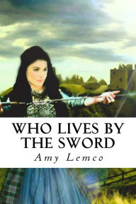 Title: Who Lives By The Sword large print, Author: Amy Jean Lemco