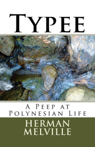 Title: Typee: A Peep at Polynesian Life, Author: Herman Melville