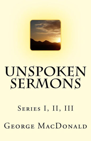 Unspoken Sermons: Series I, II, III