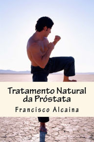 Title: Tratamento Natural da Próstata, Author: Francisco Alcaina