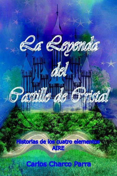 La Leyenda del Castillo de Cristal: Historias de los cuatro elementos AIRE