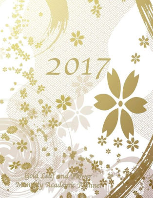 2017 gold leaf and flower monthly academic planner large 8 5x11 16