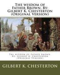 Title: The wisdom of Father Brown. By: Gilbert K. Chesterton (Original Version), Author: G. K. Chesterton