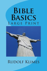 Title: Bible Basics: Large Print Study Guide, Author: Rudolf Klimes Phd