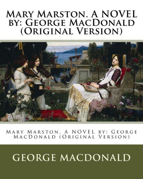 Mary Marston. A NOVEL by: George MacDonald (Original Version)