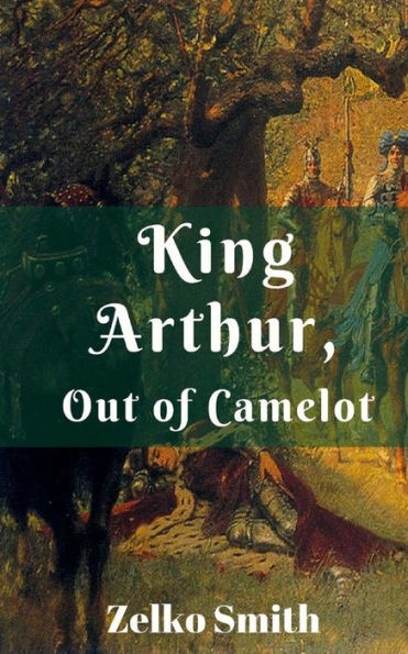 King Arthur, Out of Camelot