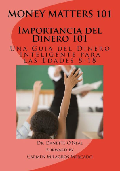 Importancia del Dinero 101: Una Guia del Dinero Inteligente para las Edades 8-18