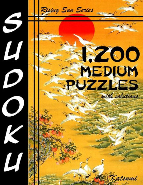 1,200 Medium Sudoku Puzzles With Solutions: A Rising Sun Series Book