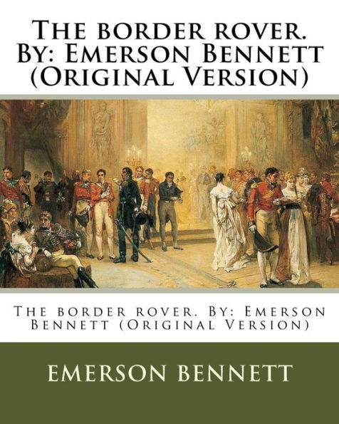 The border rover. By: Emerson Bennett (Original Version)