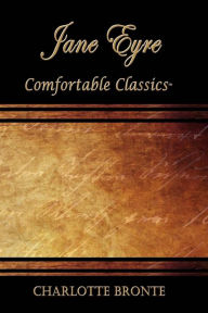 Title: Jane Eyre: Comfortable Classics, Author: Charlotte Brontë