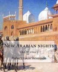 Title: New Arabian nights, By Robert Louis Stevenson (World's Classics), Author: Robert Louis Stevenson