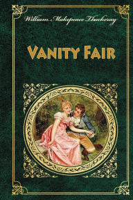 Title: Vanity Fair, Author: William Makepeace Thackeray