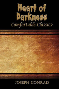 Title: Heart of Darkness: Comfortable Classics, Author: Joseph Conrad