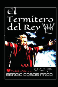 Title: El Termitero del Rey, Author: Sergio Cobos Arco