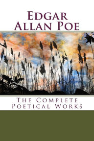 Title: Edgar Allan Poe: The Complete Poetical Works, Author: Edgar Allan Poe