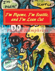 Title: I'm Pigems, I'm Scattle, and I'm Lean Cut: a Meats and Mooore coloring book, Author: Patrick B. Humphreys