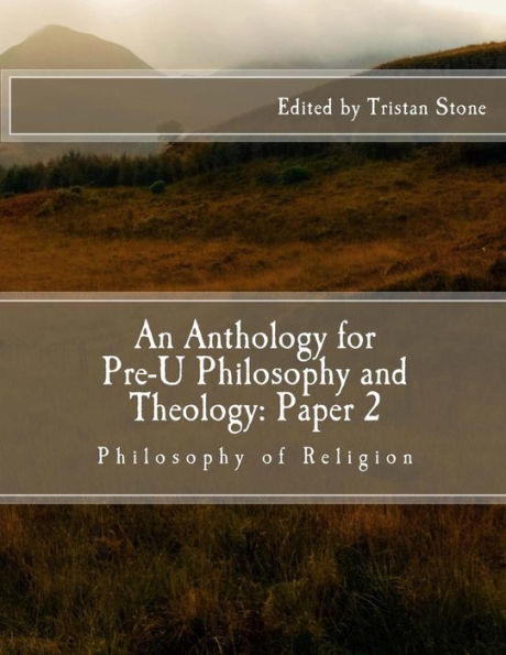 An Anthology for Pre-U Philosophy and Theology: Paper 2: Philosophy of Religion