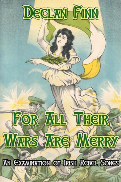 For All Their Wars are Merry: An Examination of Irish Rebel Songs