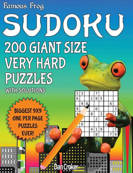 Famous Frog Sudoku 200 Giant Size Very Hard Puzzles Biggest 9 X 9 One Per Page Puzzles Ever!: A Giant Puzzle Series Book