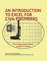 Title: An Introduction to Excel for Civil Engineers: From Engineering Theory to Excel Practice, Author: Gunthar Pangaribuan