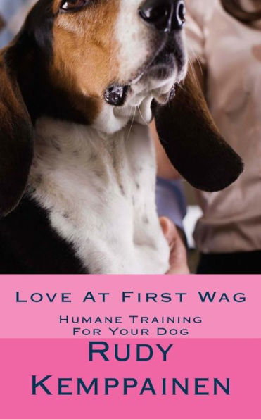 Love At First Wag: Humane Training For Your Dog