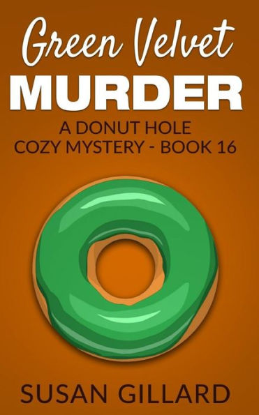 Green Velvet Murder: A Donut Hole Cozy Mystery - Book 16