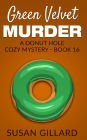 Green Velvet Murder: A Donut Hole Cozy Mystery - Book 16