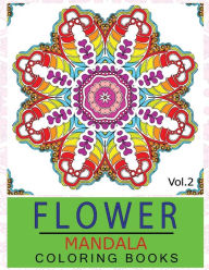 Title: Flower Mandala Coloring Books Volume 2: Stunning Designs Thick Artist Quality Paper, Author: Ken Alexander