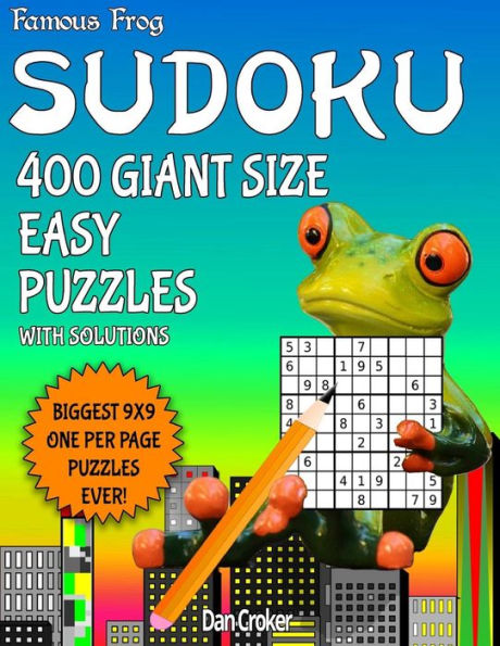 Famous Frog Sudoku 400 Giant Size Easy Puzzles Biggest 9 X 9 One Per Page Puzzles Ever!: A Giant Puzzle Series Book