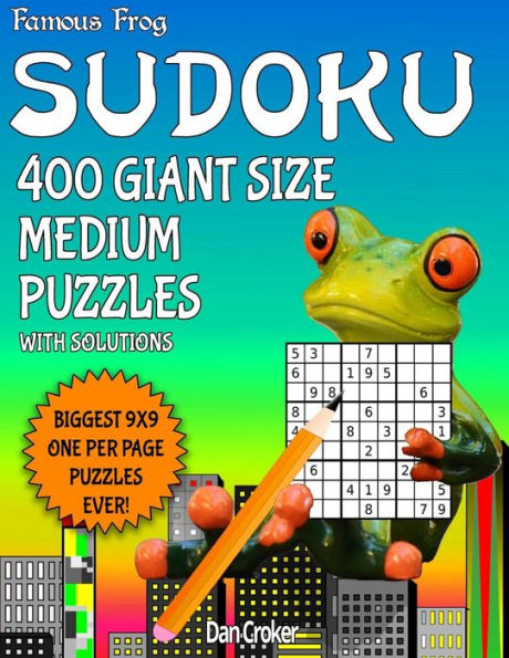 Famous Frog Sudoku 200 Giant Size Medium Puzzles Biggest 9 X 9 One Per Page Puzzles Ever!: A Giant Puzzle Series Book