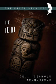 Title: The Idol, Author: I. Seymour Youngblood