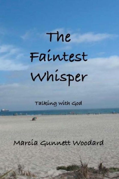The Faintest Whisper: Talking with God