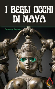 Title: I Begli occhi di Maya, Author: Giovanni Pigozzo