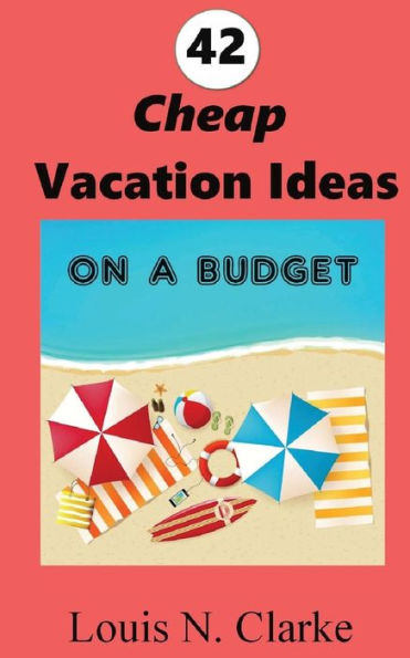 42 Cheap Vacation Ideas: on a Budget