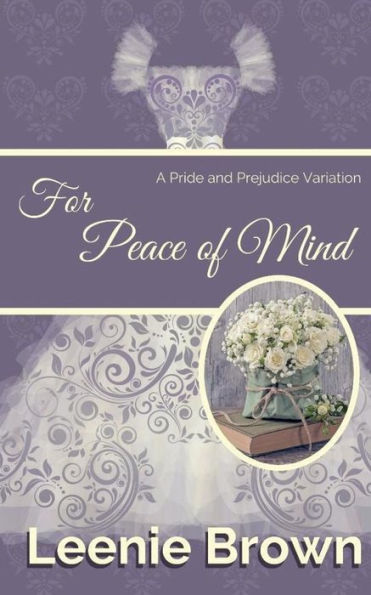 For Peace of Mind: A Pride and Prejudice Variation
