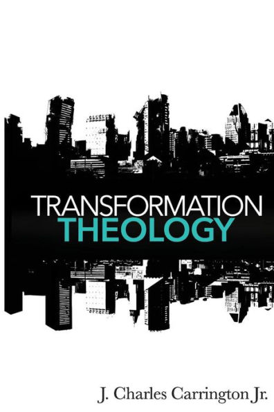 Transformation Theology: The Keys To Change In Our Inner Cities