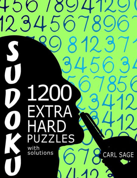 Sudoku 1,200 Extra Hard Puzzles With Solutions: A Sudoku Sage Series Book