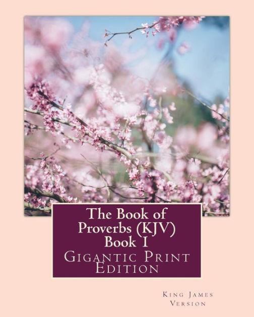 The Book of Proverbs (KJV) - Book 1: Gigantic Print Edition by King ...