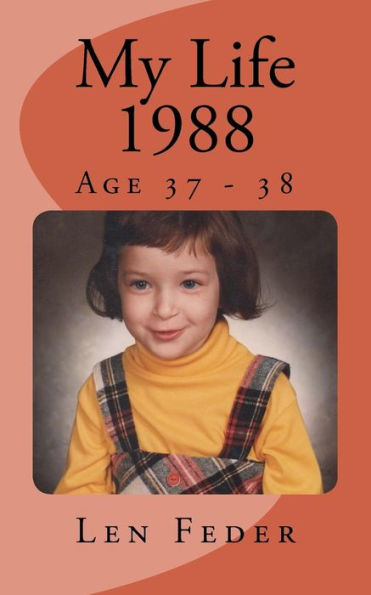 My Life 1988: Age 37 - 38