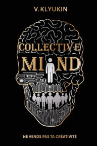 Title: Collective Mind, Author: Vasily Klyukin