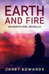 Title: Earth and Fire: An Earth Girl Novella, Author: Janet Edwards